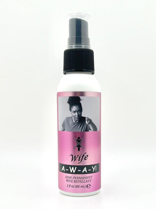 WIFE A-W-A-Y! Wife Repellent Mist